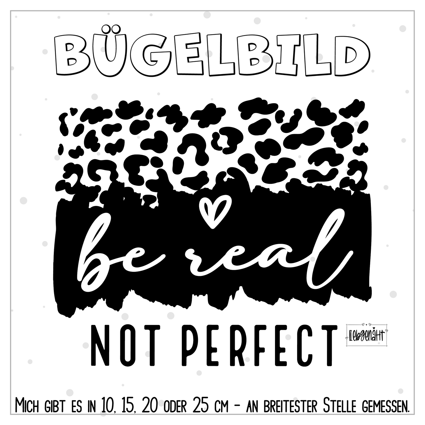 VORBESTELLUNG | BÜGELBILD | BE REAL, NOT PERFECT