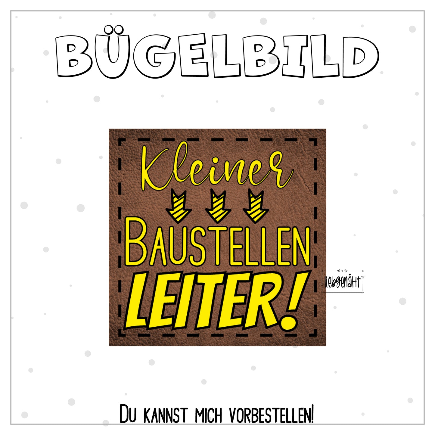 VORBESTELLUNG! Bügellabel Kleiner Baustellen Leiter!