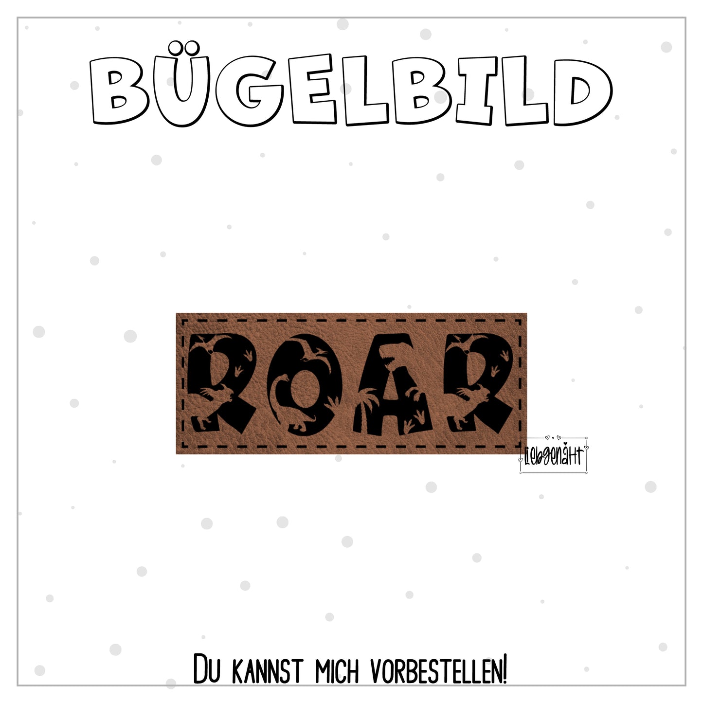 VORBESTELLUNG! Bügellabel Roar