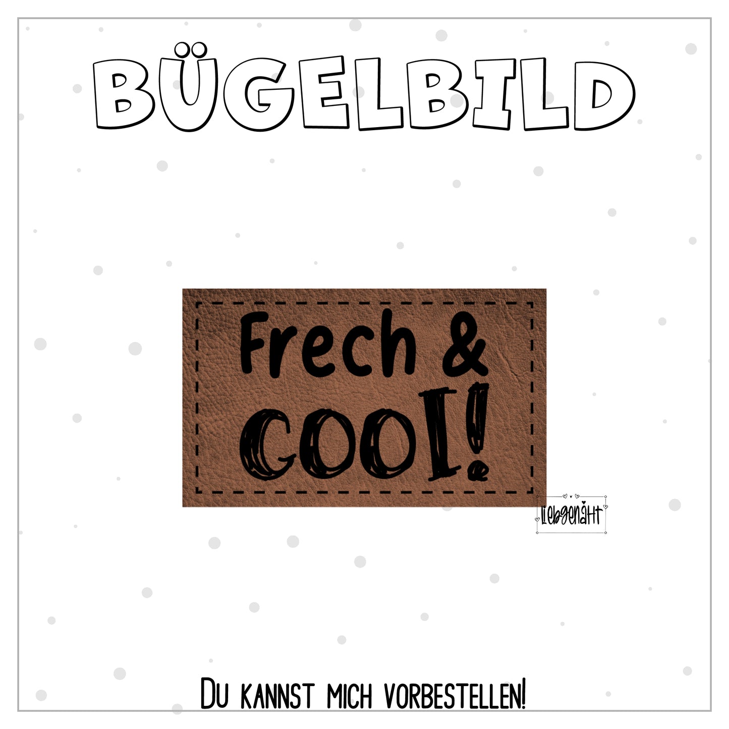 VORBESTELLUNG! Bügellabel - Frech & Cool!