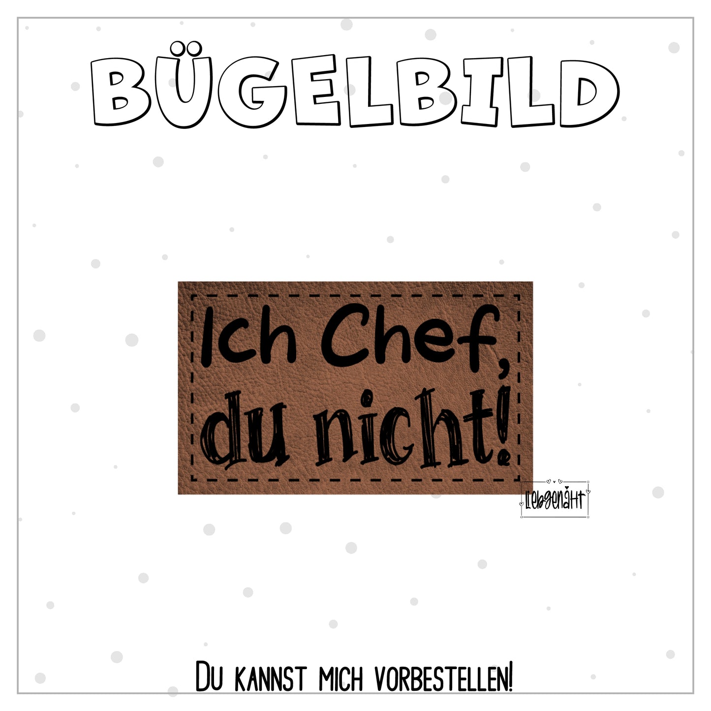 VORBESTELLUNG! Bügellabel - Ich Chef, du nicht!