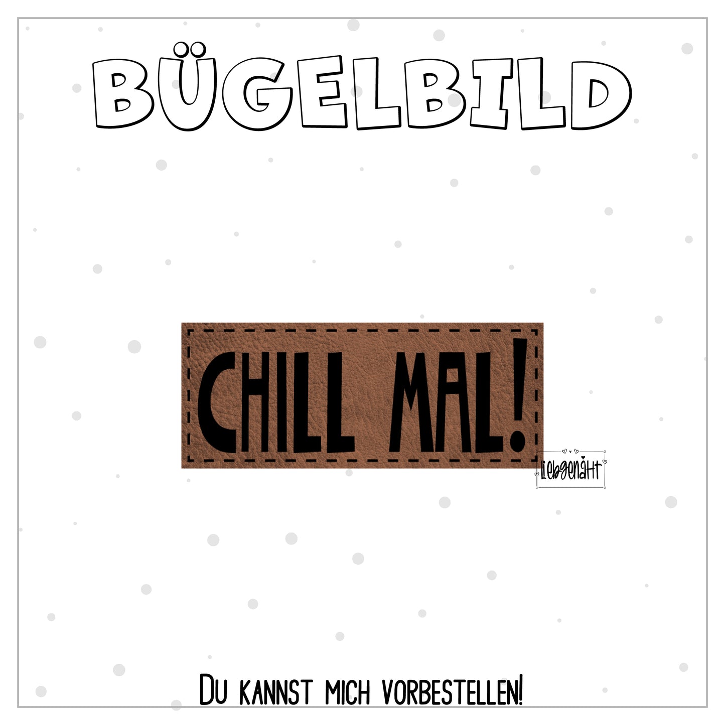 VORBESTELLUNG! Bügellabel CHILL MAL!