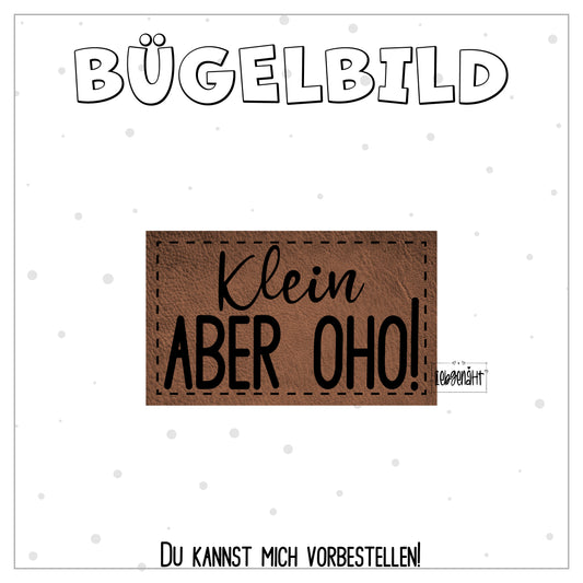 VORBESTELLUNG! Bügellabel Klein aber OHO