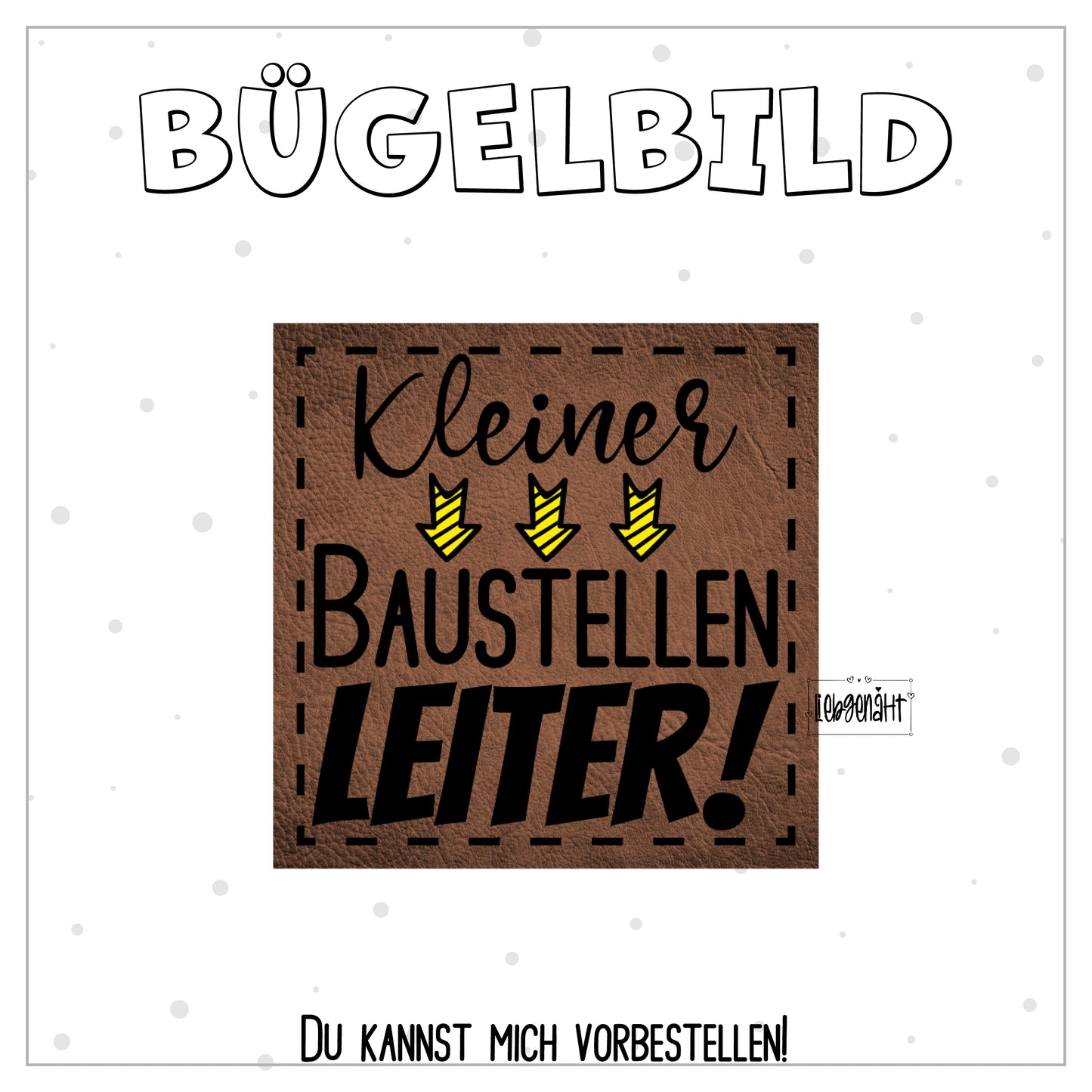 VORBESTELLUNG! Bügellabel Kleiner Baustellen Leiter!