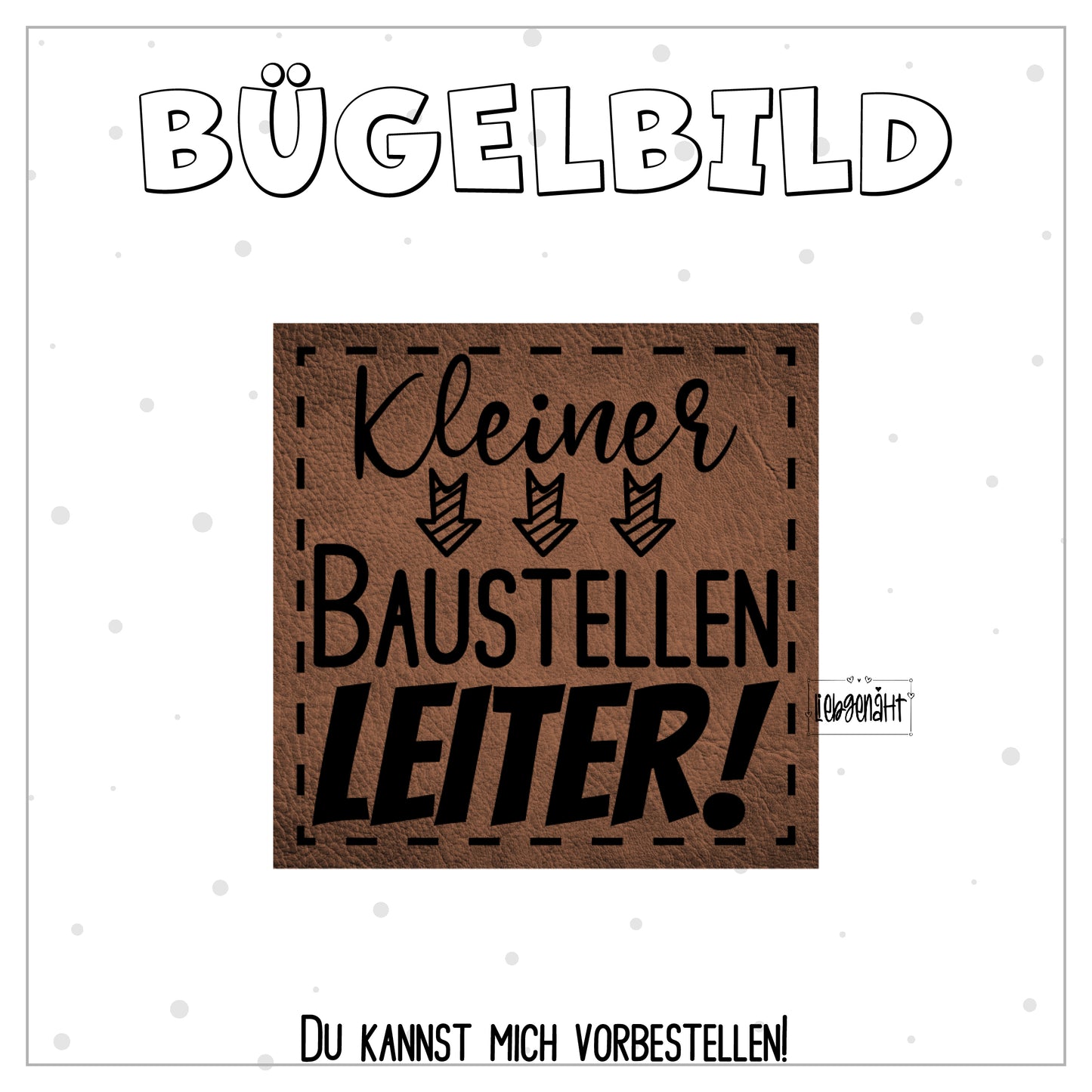 VORBESTELLUNG! Bügellabel Kleiner Baustellen Leiter!