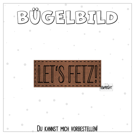 VORBESTELLUNG! Bügellabel Let's fetz!