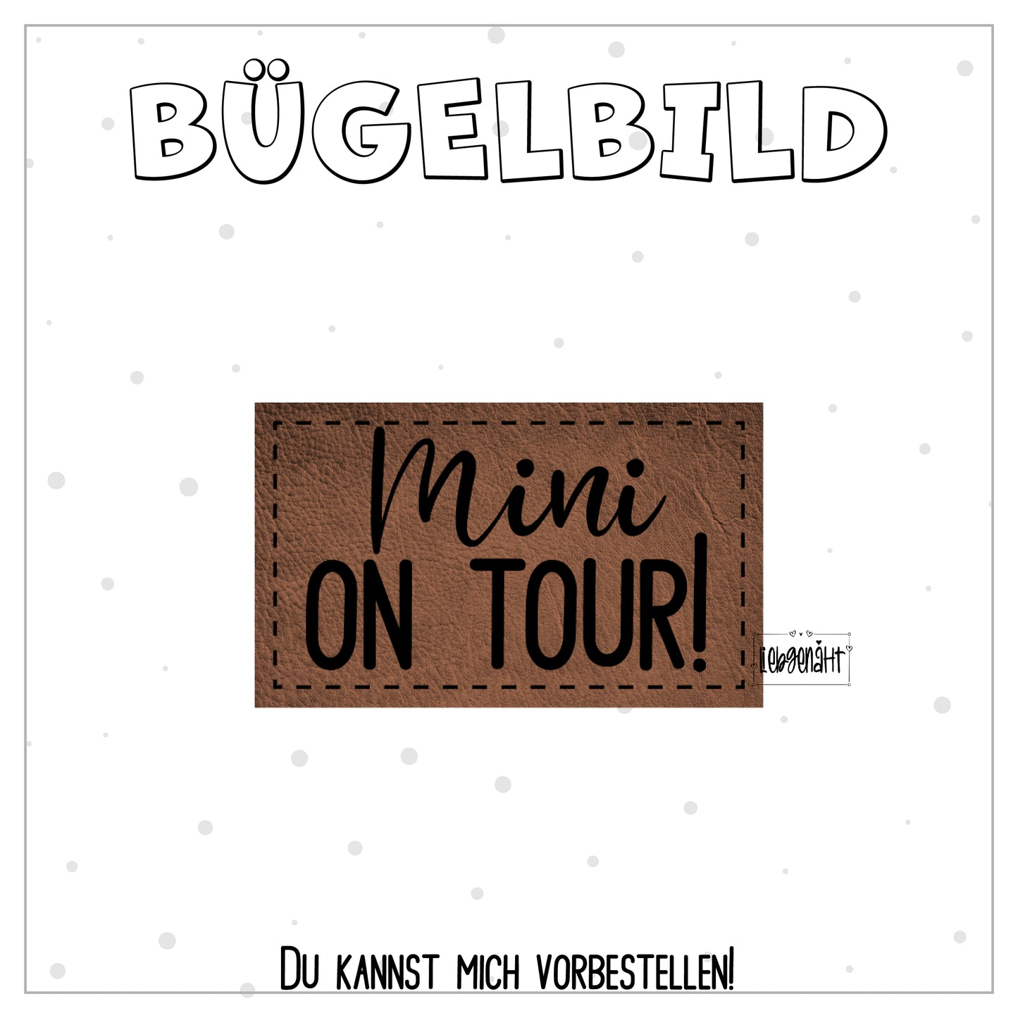 VORBESTELLUNG! Bügellabel Mini on Tour!