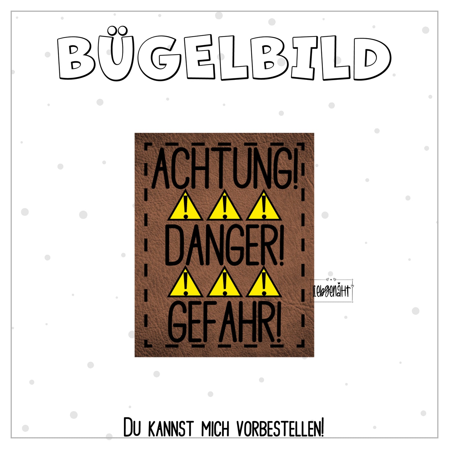 VORBESTELLUNG! Bügellabel ACHTUNG! DANGER! GEFAHR!