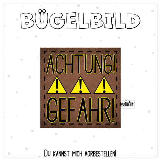 VORBESTELLUNG! Bügellabel ACHTUNG! GEFAHR!