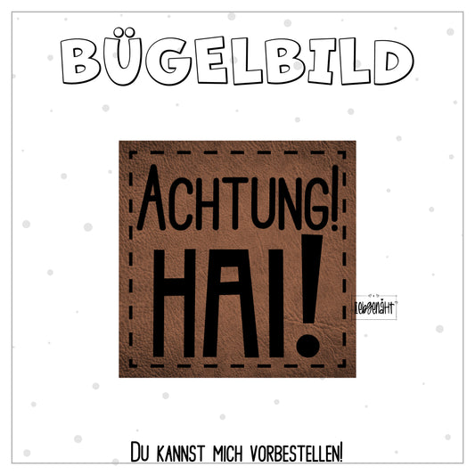 VORBESTELLUNG! Bügellabel Achtung! Hai!