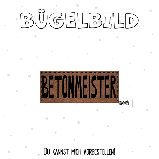 VORBESTELLUNG! Bügellabel Betonmeister