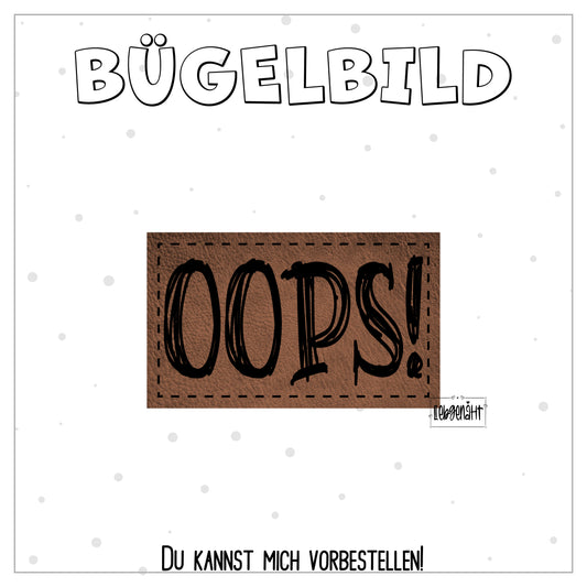 VORBESTELLUNG! Bügellabel - OOPS!