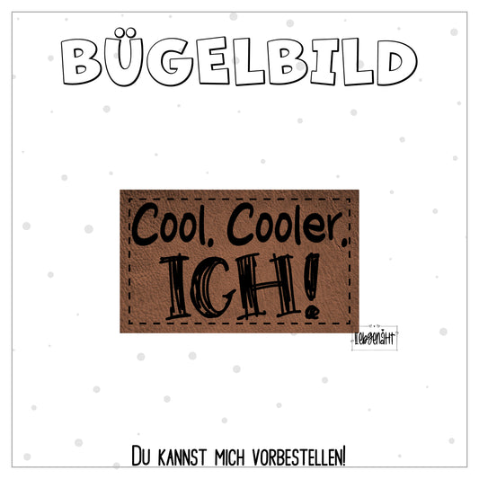VORBESTELLUNG! Bügellabel - Cool, Cooler, Ich!