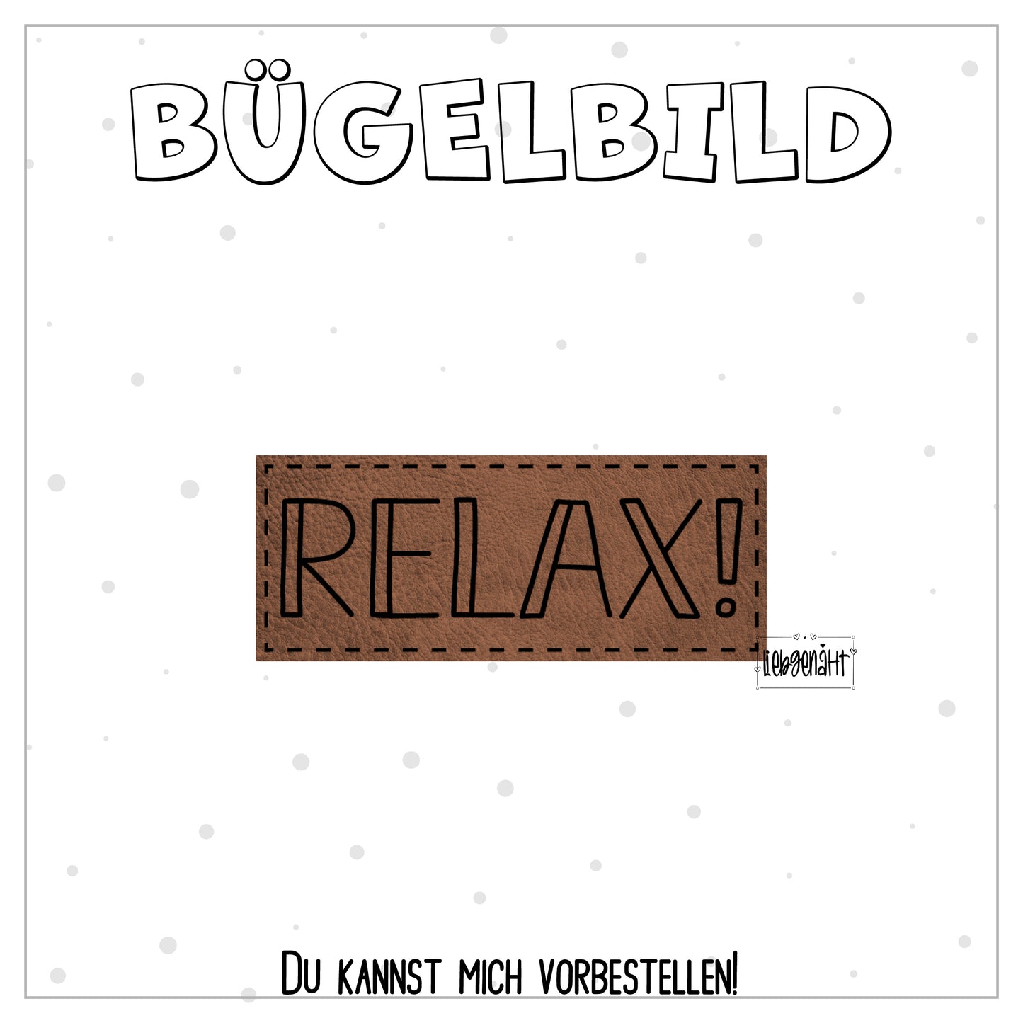 VORBESTELLUNG! Bügellabel RELAX