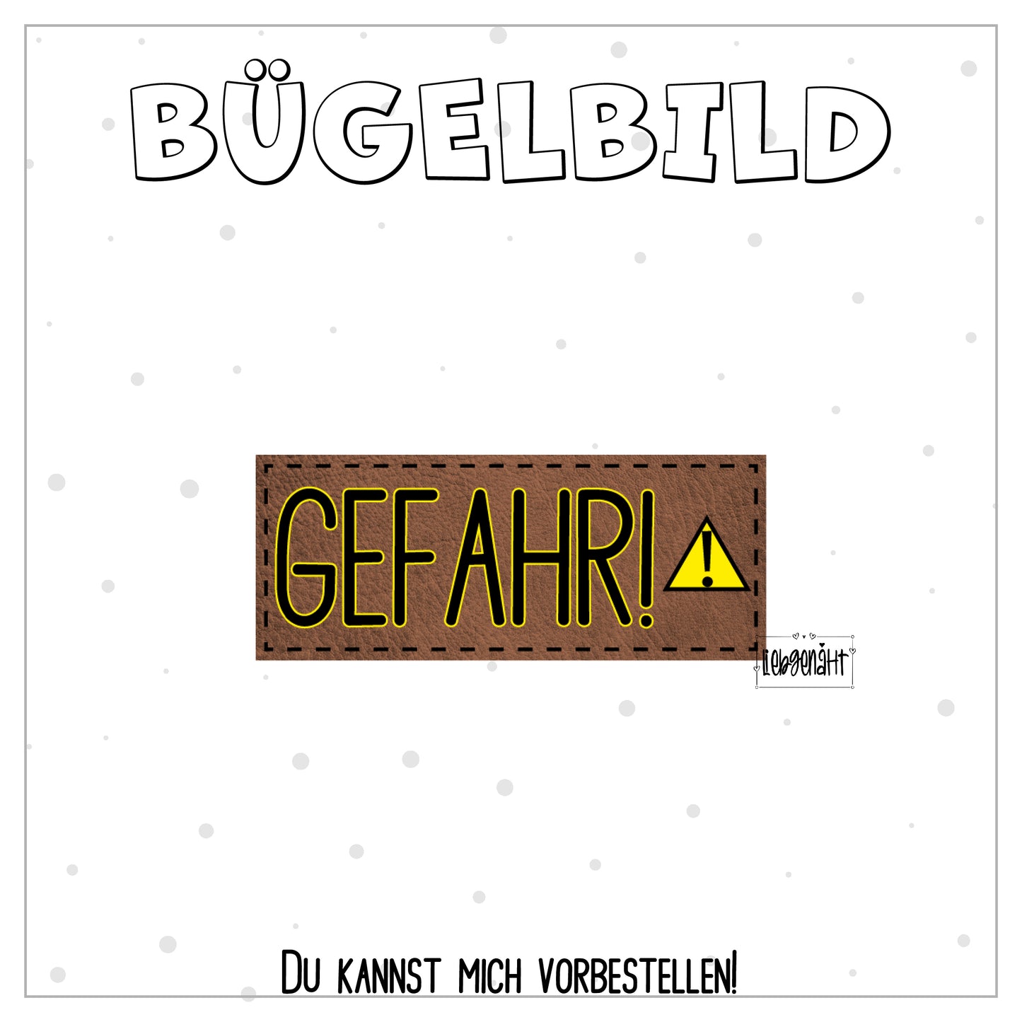 VORBESTELLUNG! Bügellabel GEFAHR!