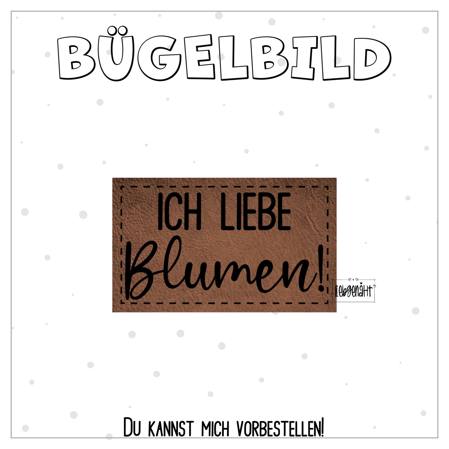 VORBESTELLUNG! Bügellabel Ich liebe Blumen!