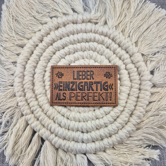 Kunstlederlabel - Lieber einzigartig als perfekt!